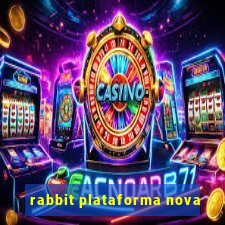 rabbit plataforma nova